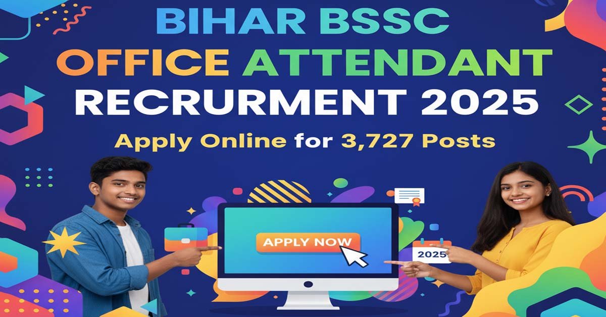 Bihar BSSC Office Attendant Recruitment 2025